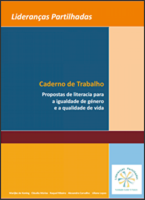 Lideranças Partilhadas. Caderno de Trabalho: Propostas de literacia para a igualdade de género e a qualidade de vida