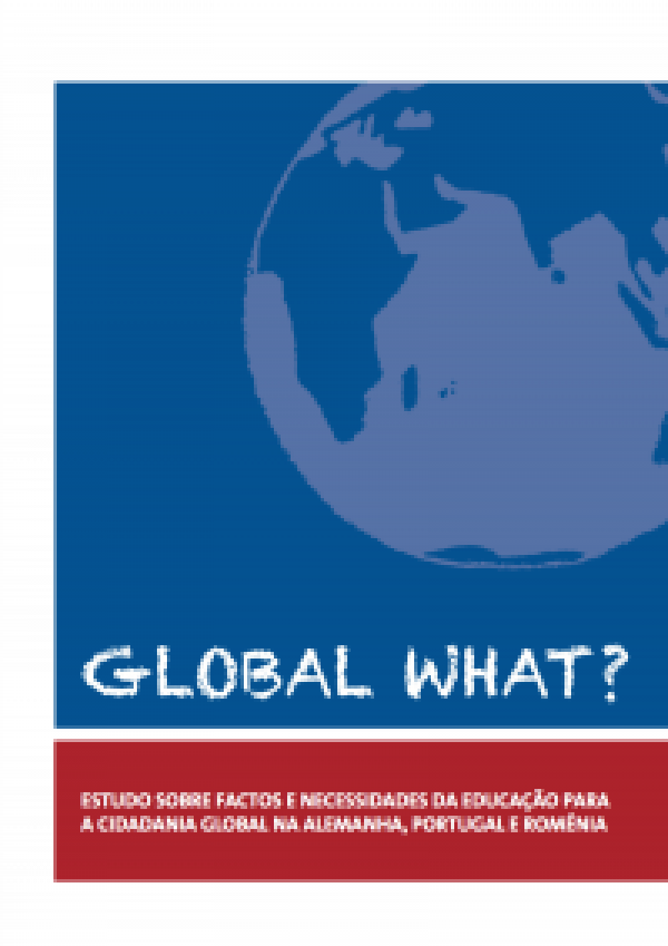 Global What - Estudo sobre Factos e Necessidades da Educação para a Cidadania Global