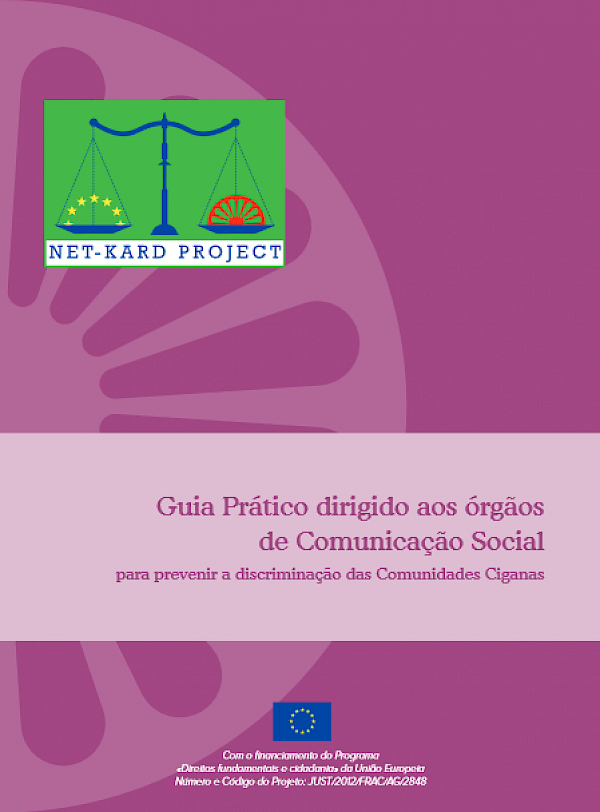Guia Prático dirigido aos órgãos de Comunicação Social para prevenir a discriminação das Comunidades Ciganas