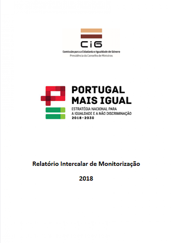 Portugal mais igual: estratégia nacional para a igualdade e a não discriminação 2018-2030 – relatório intercalar de monitorização, 2018