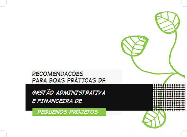 Recomendações para Boas Práticas de Gestão Administrativa e Financeira de Pequenos Projetos