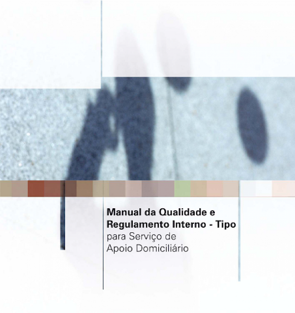 Manual de Qualidade e Regulamento Interno-Tipo, para Serviço de Apoio Domiciliário