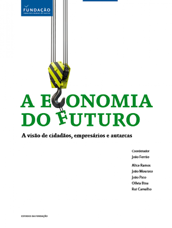 A Economia do Futuro: A visão de cidadãos, empresários e autarcas