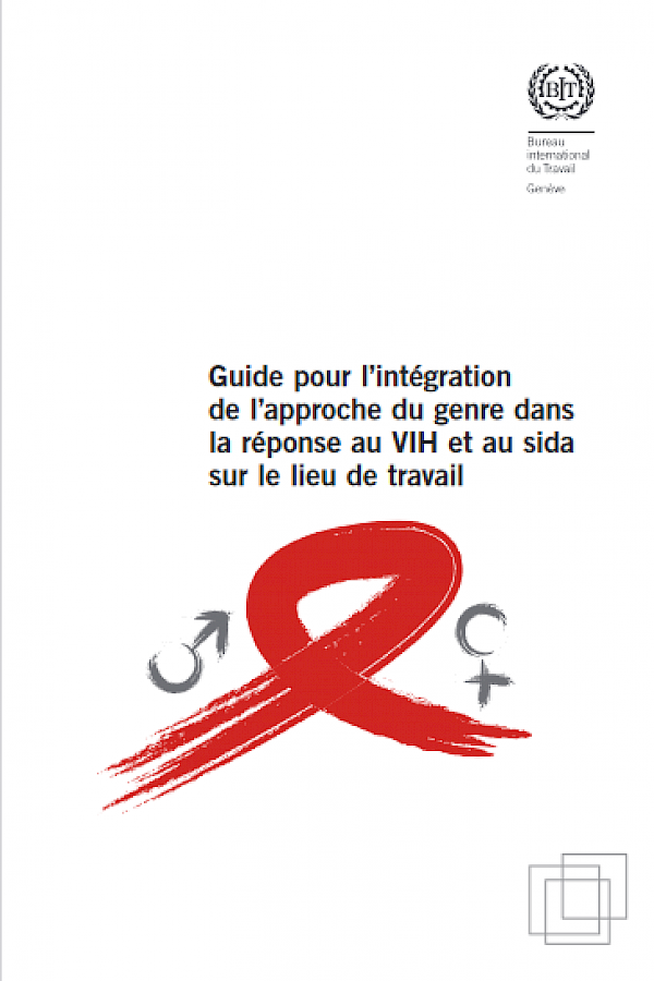 Guide pour l’intégration de l’approche du genre dans la réponse au VIH et au sida sur le lieu de travail